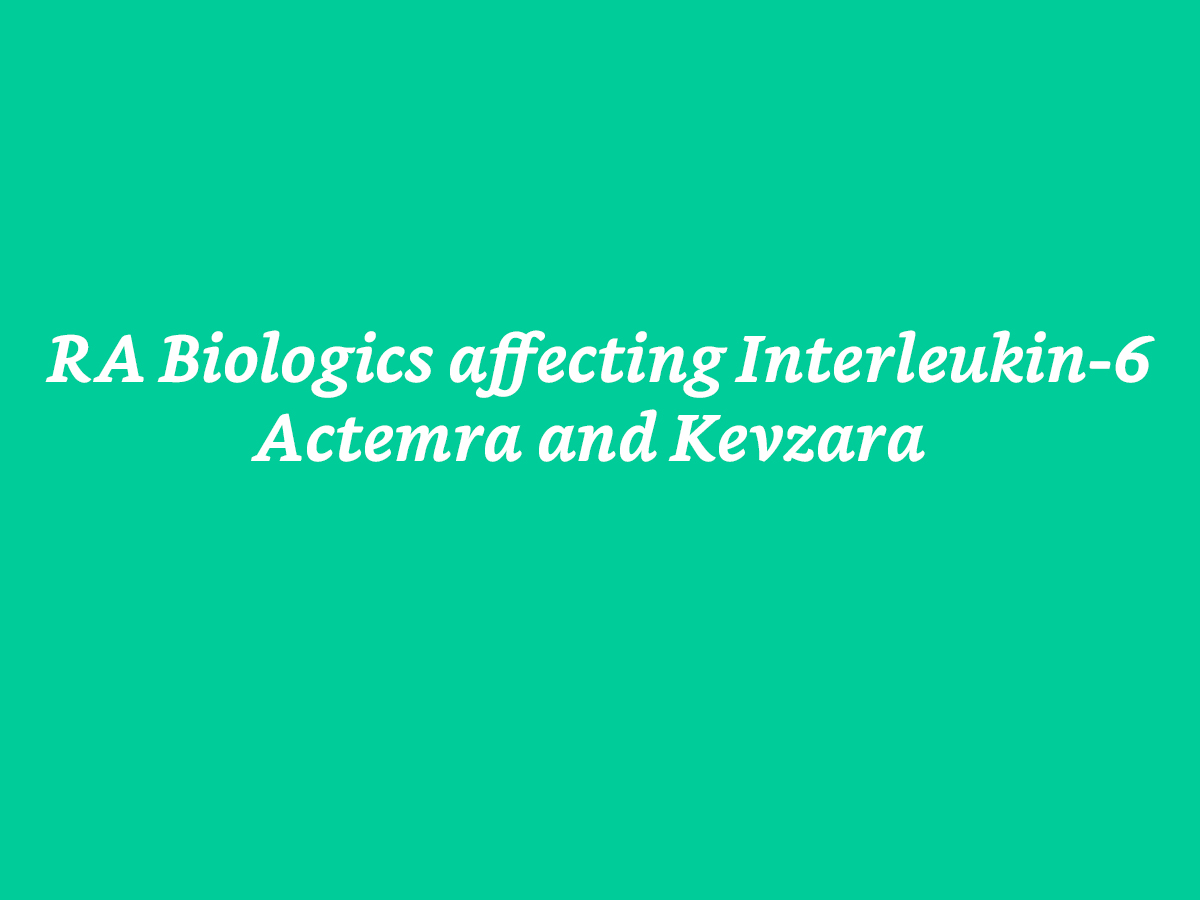 Biologics  Actemra and&nbsp;Kevzara